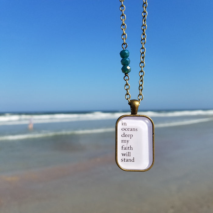 In Oceans Deep My Faith Will Stand - Pendant Necklace