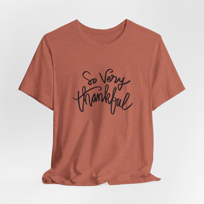 So Very Thankful - Unisex Tee