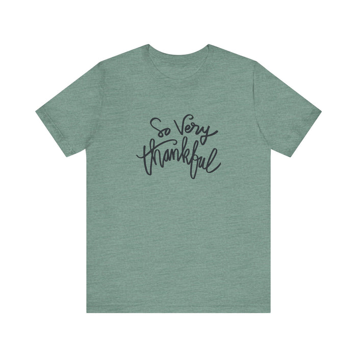 So Very Thankful - Unisex Tee