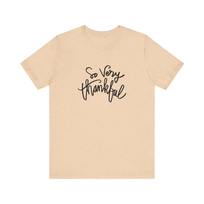 So Very Thankful - Unisex Tee