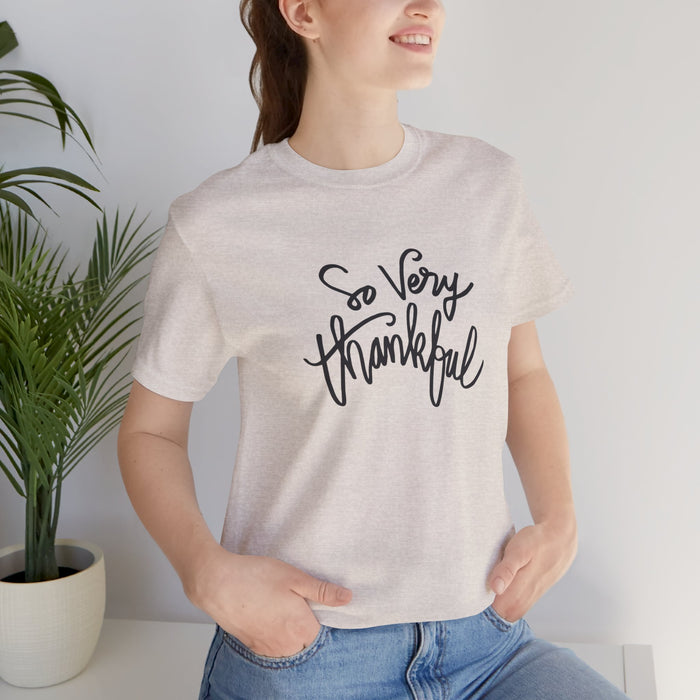 So Very Thankful - Unisex Tee