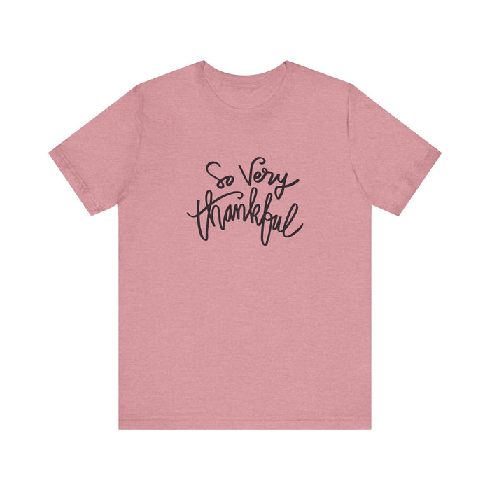So Very Thankful - Unisex Tee