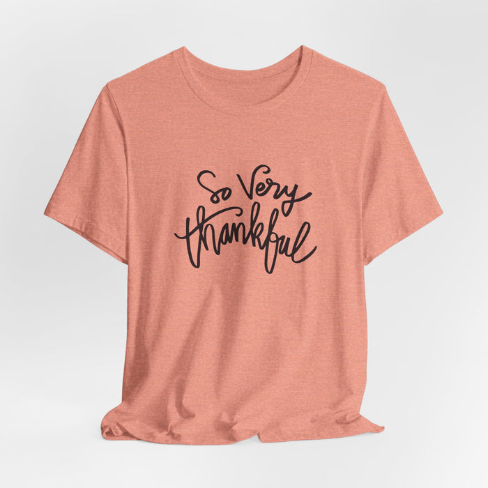 So Very Thankful - Unisex Tee