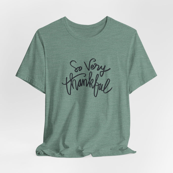 So Very Thankful - Unisex Tee
