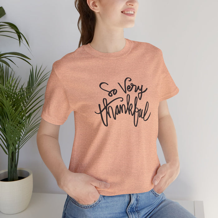 So Very Thankful - Unisex Tee