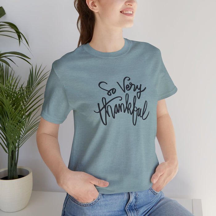 So Very Thankful - Unisex Tee