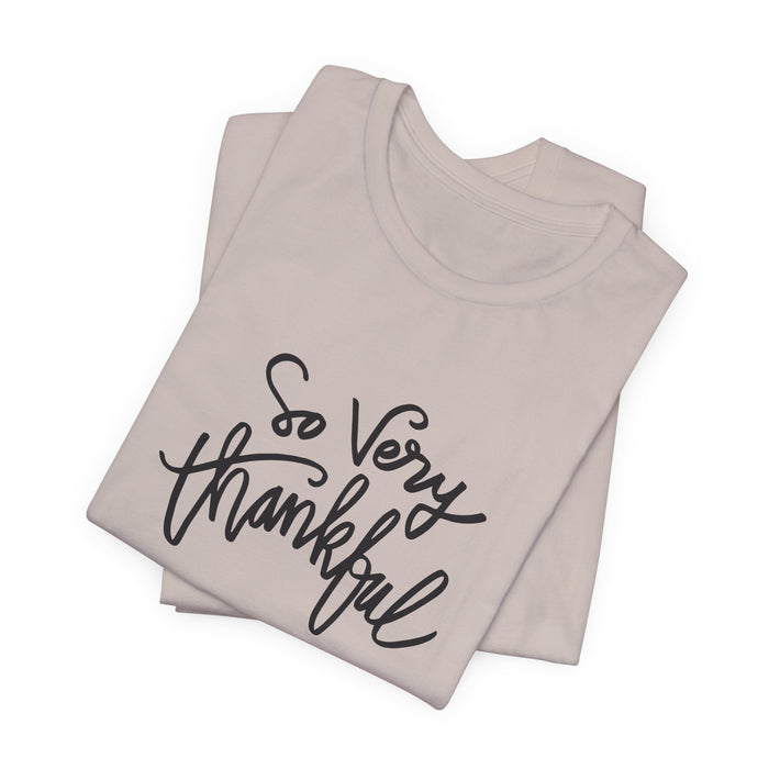 So Very Thankful - Unisex Tee