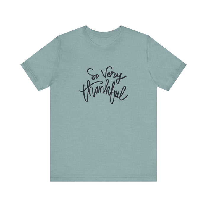 So Very Thankful - Unisex Tee