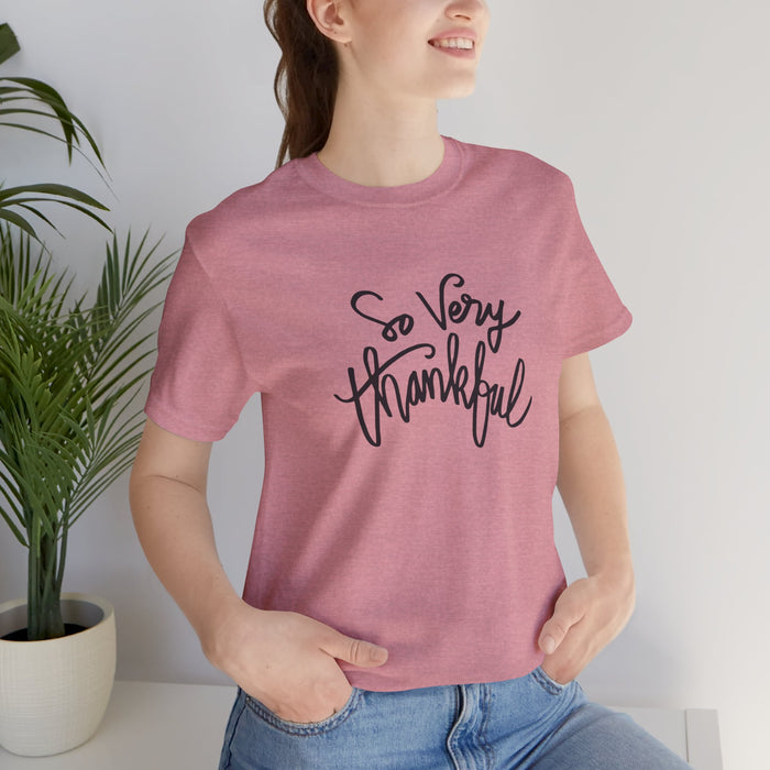 So Very Thankful - Unisex Tee