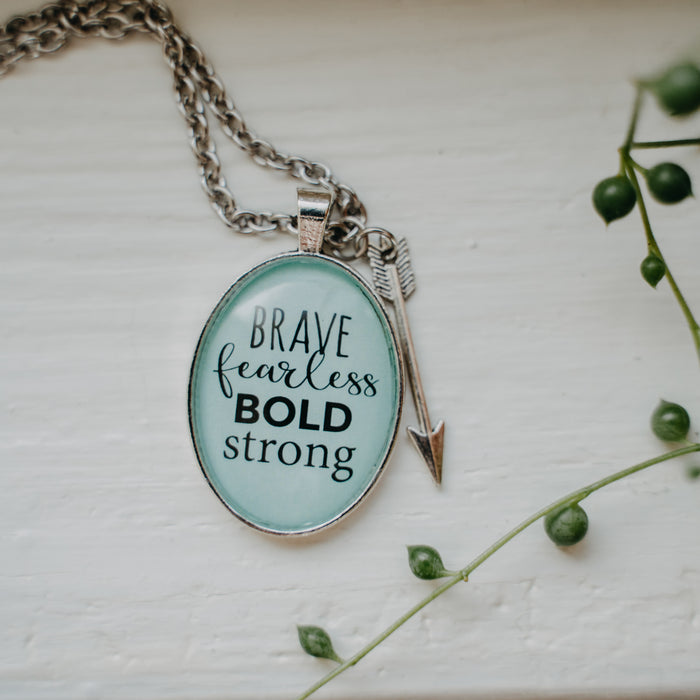 Brave Fearless Bold Strong - Pendant Necklace