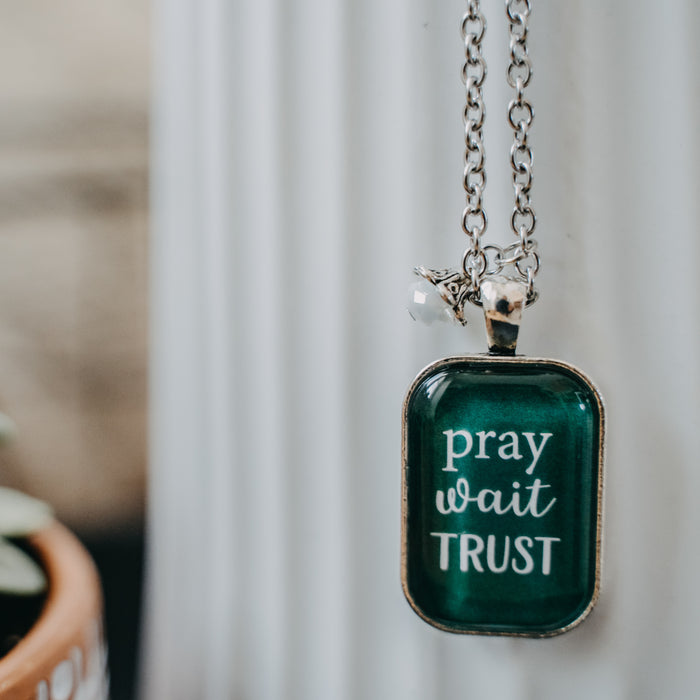 Pray, Wait, Trust - Pendant Necklace