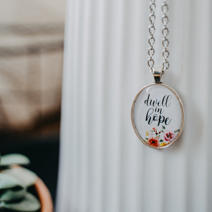 Dwell in Hope - Pendant Necklace